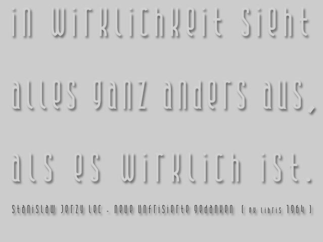 en: in reality everything looks quite different than it is actual. - new uncombed thougts
